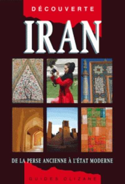 Iran - De la Perse ancienne à l'Etat moderne