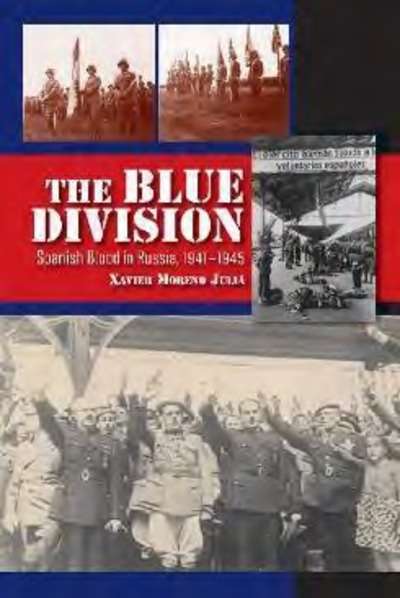 Blue Division : Spanish Blood in Russia, 1941-1945