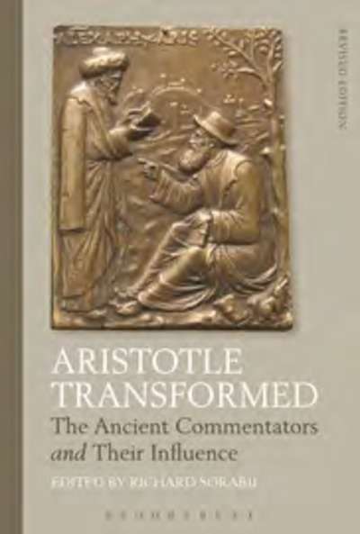 Aristotle transformed. The ancient commentators and their influence