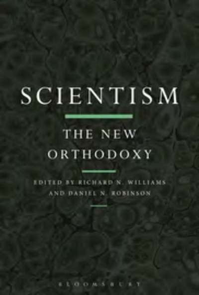 Scientism: The new orthodoxy