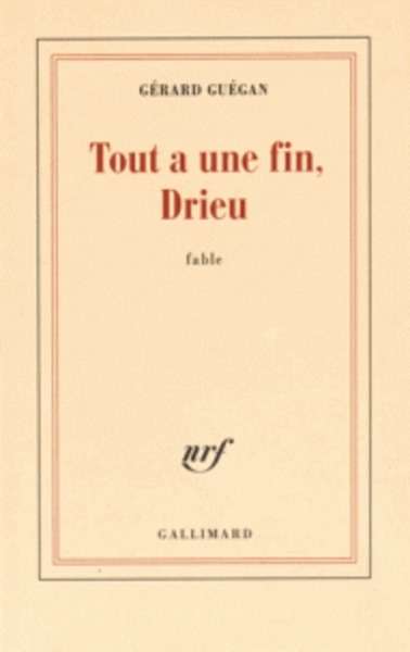 Tout a une fin, Drieu