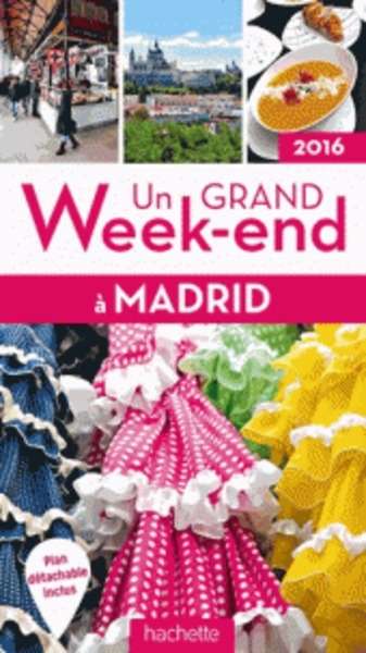 Un grand week-end à Madrid 2016