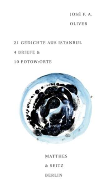 21 Gedichte aus Istanbul 4 Briefe und 10 Fotow:orte