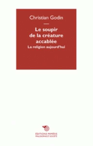 Le soupir de la créature accablée