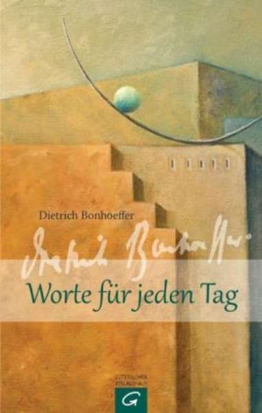 Dietrich Bonhoeffer - Worte für jeden Tag