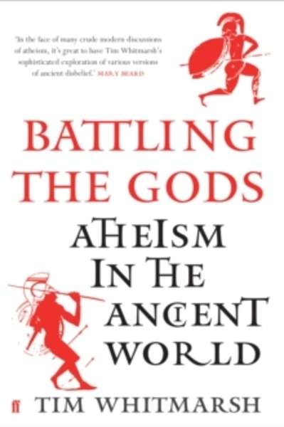 Battling the Gods : Atheism in the Ancient World