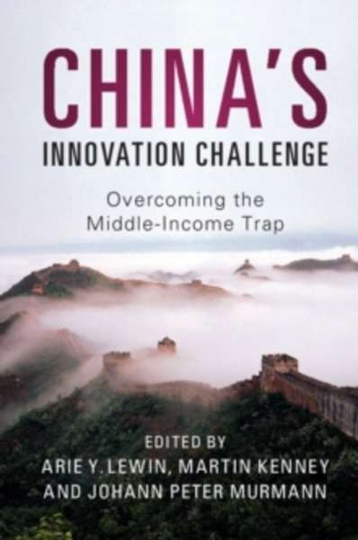 China's Innovation Challenge : Overcoming the Middle-Income Trap