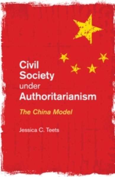 Civil Society Under Authoritarianism : The China Model