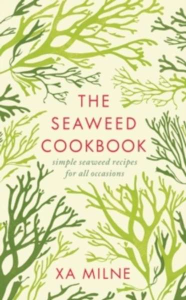 The Seaweed Cookbook