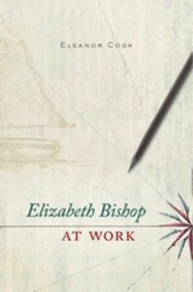 Elizabeth Bishop at Work