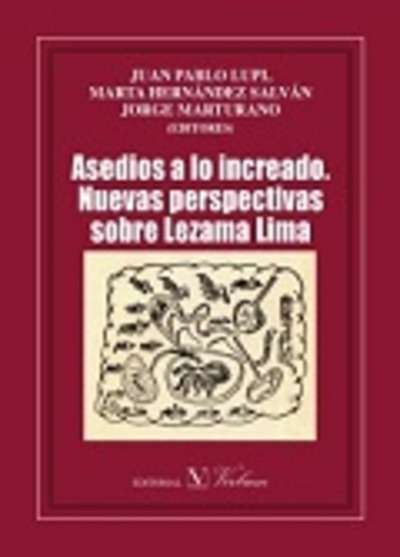 Asedios a lo increado. Nuevas perspectivas sobre Lezama Lima