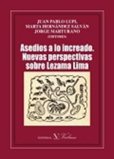 Asedios a lo increado. Nuevas perspectivas sobre Lezama Lima