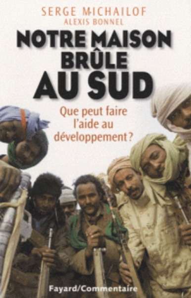 Notre maison brûle au Sud - Que peut faire l'aide au développement ?