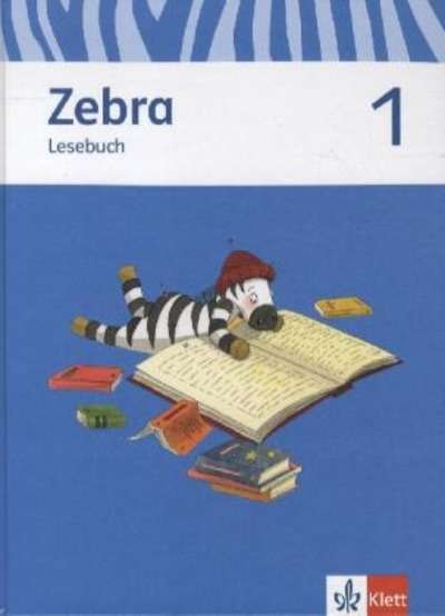 Zebra 1 Schuljahr Lehrbuch. Neubearbeitung. Für den Deutschunterricht von Klasse 1 bis 4