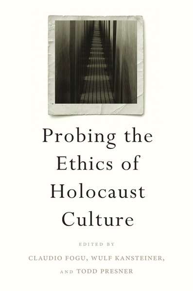 Probing the Ethics of the Holocaust Culture