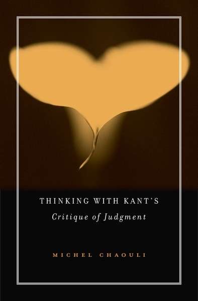 Thinking with Kant's Critique of Judgment