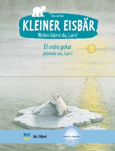 Kleiner Eisbär - wohin fährst du, Lars?, Deutsch-Spanisch .   El osito polar, Adónde vas, Lars?+MP3-Hörbuch