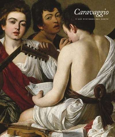 Caravaggio y los pintores del norte