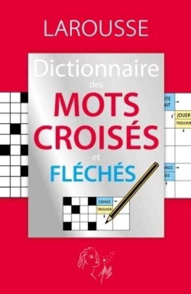 Le dictionnaire des mots croisés et fléchés