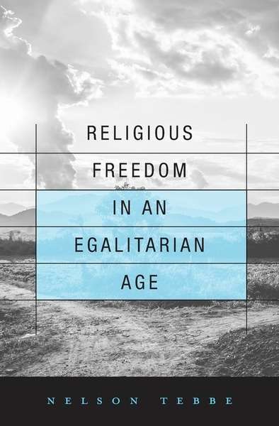 Religious Freedom in an Egalitarian Age