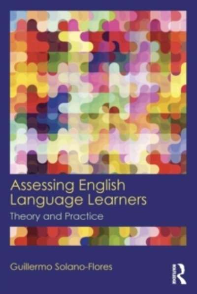 Assessing English Language Learners : Theory and Practice