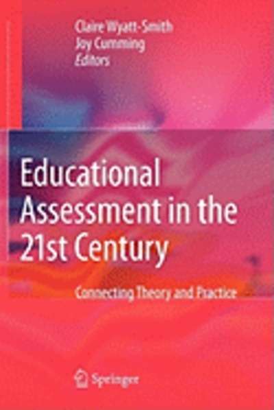 Educational Assessment in the 21st Century: Connecting Theory and Practice