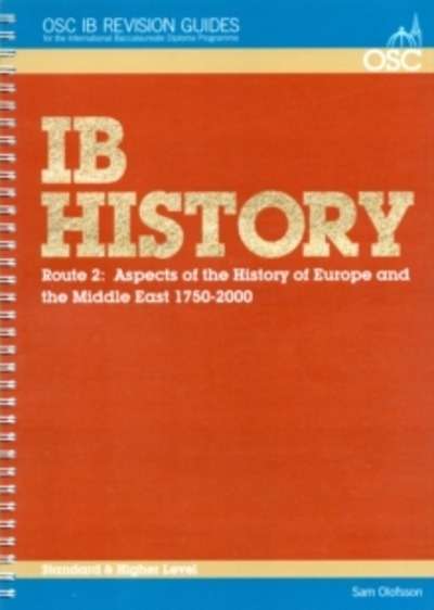 IB History Route 2: Aspects of the History of Europe x{0026} the Middle East 1750-2000