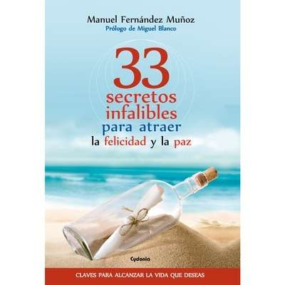 33 secretos infalibles para atraer la felicidad y la paz