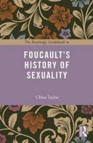 The Routledge Guidebook to Foucault's History of Sexuality