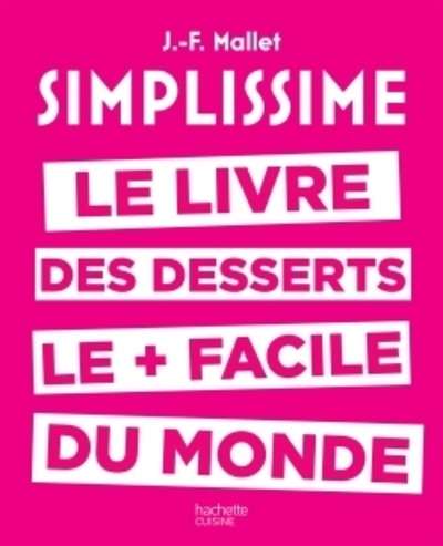 Simplissime -Le livre des desserts le + facile du monde