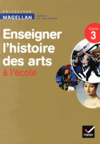 Enseigner l'histoire des arts à l'école Cycle 3