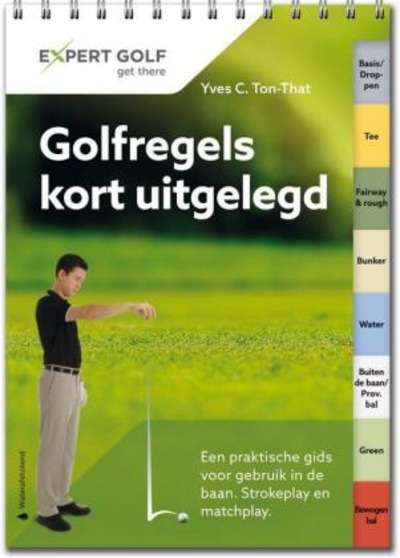 Golfregels kort uitgelegd. Een praktische gids voor gebruik in de baan