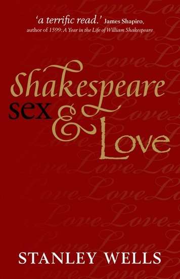 Shakespeare, Sex and Love