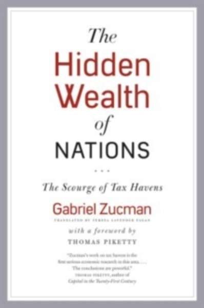 The Hidden Wealth of Nations : The Scourge of Tax Havens