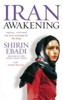 Iran Awakening, A Memoir of Revolution and Hope