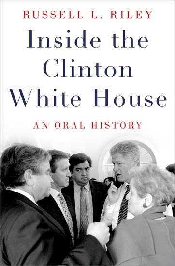 Inside the Clinton White House, an Oral History