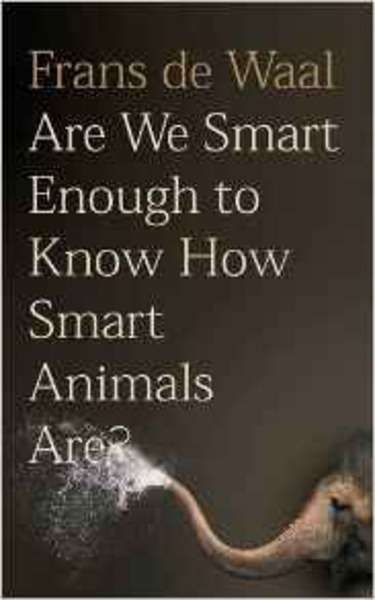 Are We Smart Enough to Know How Smart Animals are?