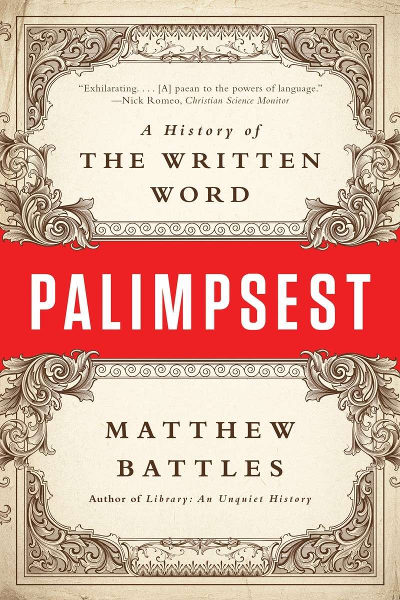 Palimpsest, A History of the Written Word