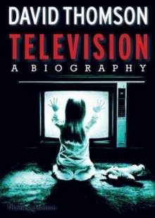 Television, A Biography