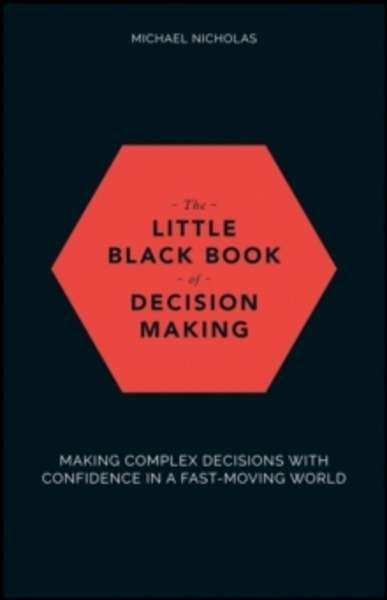The Little Black Book of Decision Making