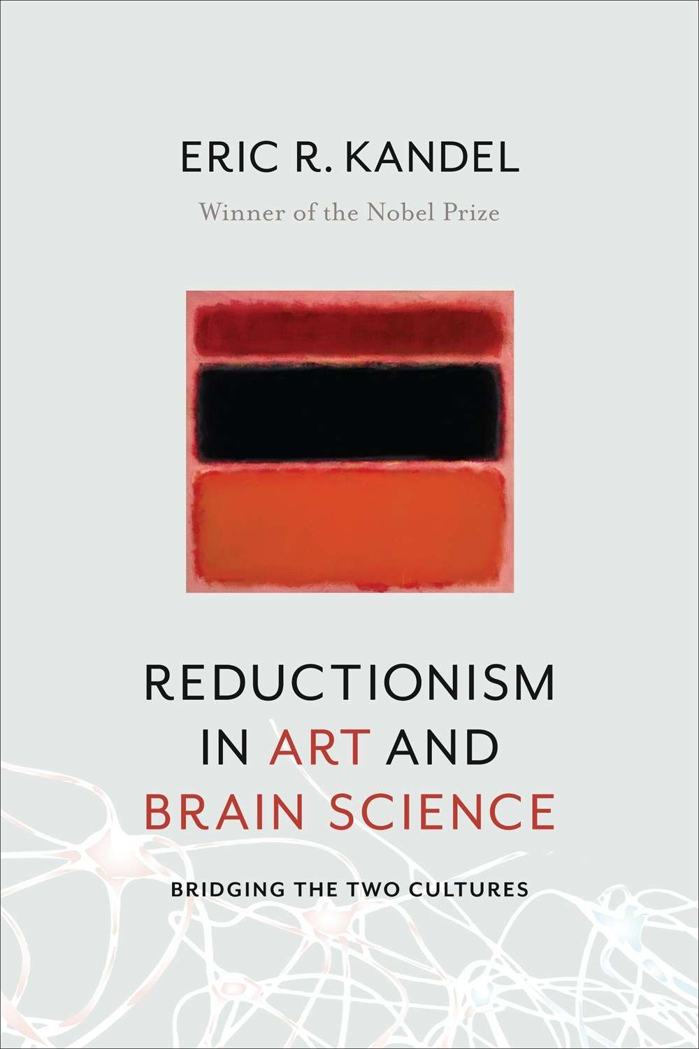 Reductionism in Art and Brain Science, Bridging the Two Cultures