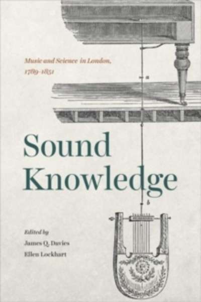Sound Knowledge : Music and Science in London, 1789-1851