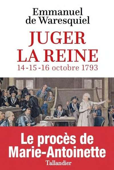 Juger la reine - 14-15-16 octobre 1793