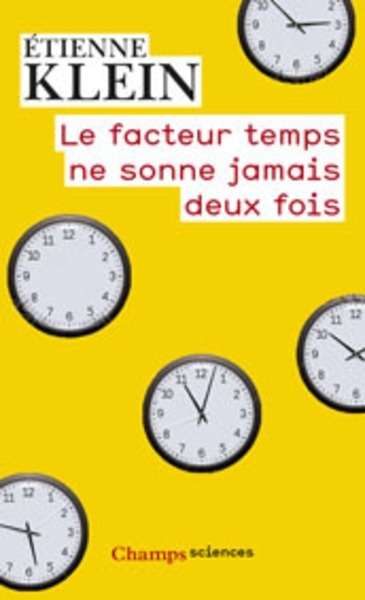 Le facteur temps ne sonne jamais deux fois