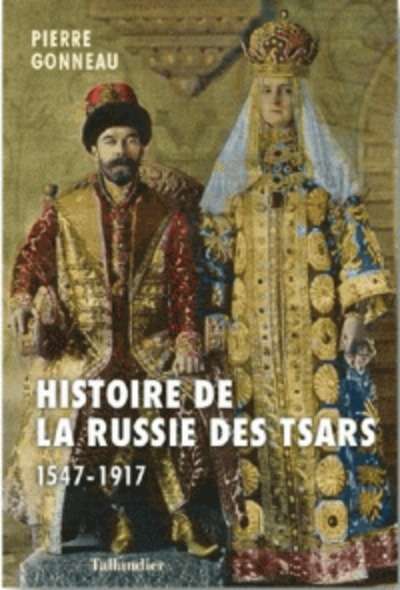 Histoire de la Russie - D'Ivan le Terrible à Nicolas II - 1547-1917
