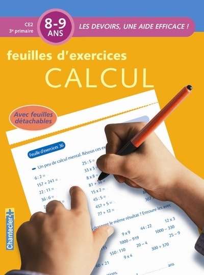 Les devoirs - Feuilles d'ex. Calcul (8-9 ans) CE2, 3e Primaire