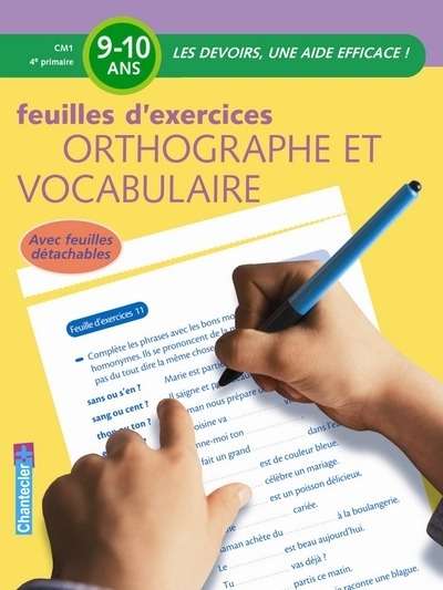 Les devoirs - Feuilles d'exercises. Orthographe et vocabulaire (9-10 ans)