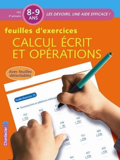 Les devoirs - Feuilles d'exercises. Calcul écrit et opérations (8-9 ans)