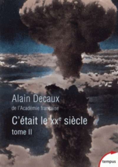 C'était le XXe siècle - Volume 2, De la guerre absolue à la guerre froide (1940-1963)