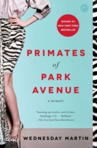 Primates of Park Avenue : A Memoir